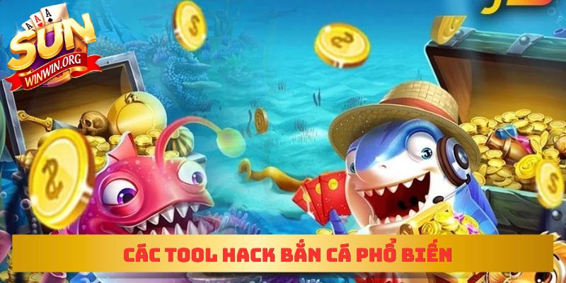 Các tool hack bắn cá phổ biến