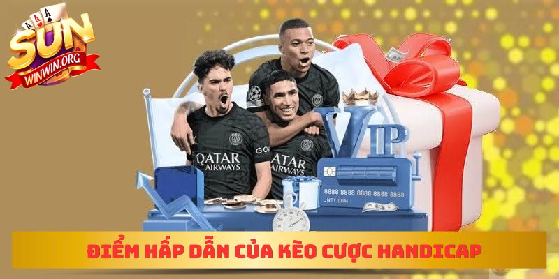 Điểm hấp dẫn của kèo cược handicap