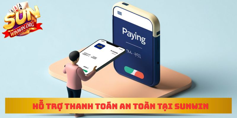 Hỗ trợ thanh toán an toàn tại sunwin