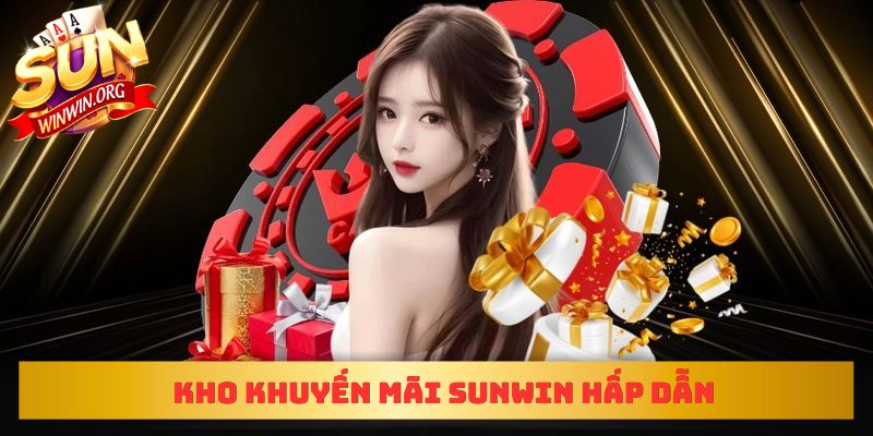Kho khuyến mãi Sunwin hấp dẫn