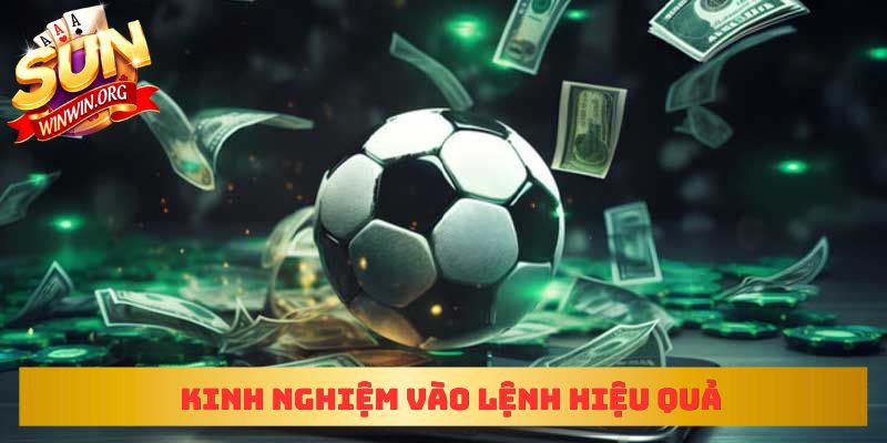Kinh nghiệm vào lệnh hiệu quả