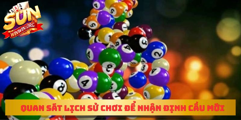 Quan sát lịch sử chơi để nhận định cầu mới