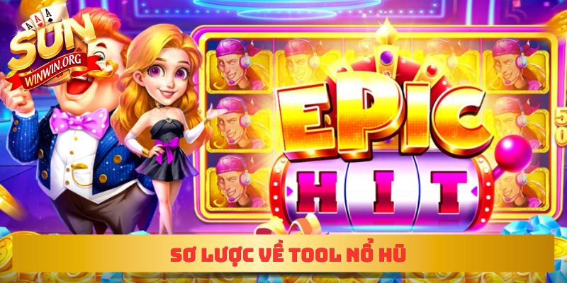 Sơ lược về tool nổ hũ