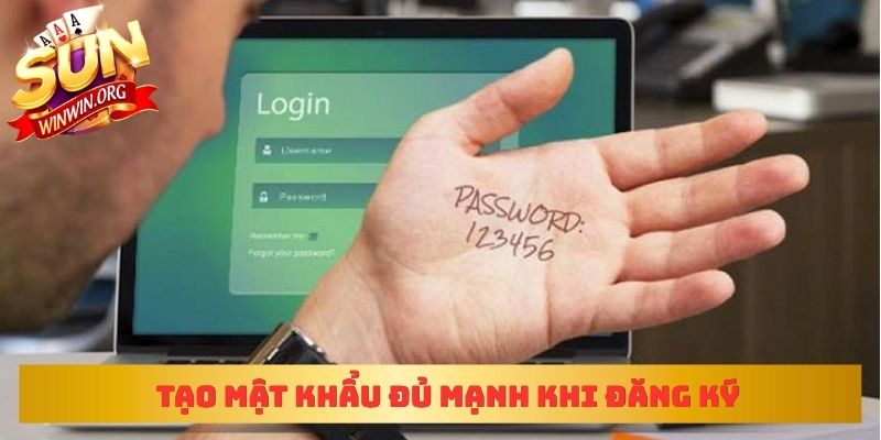 Tạo mật khẩu đủ mạnh khi đăng ký