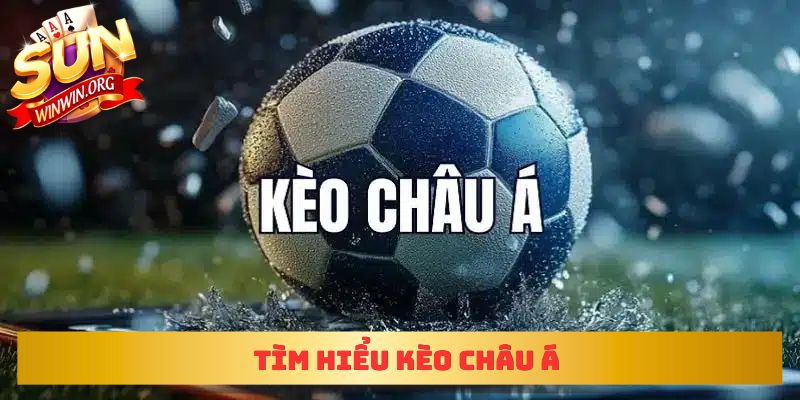 Tìm hiểu kèo châu Á