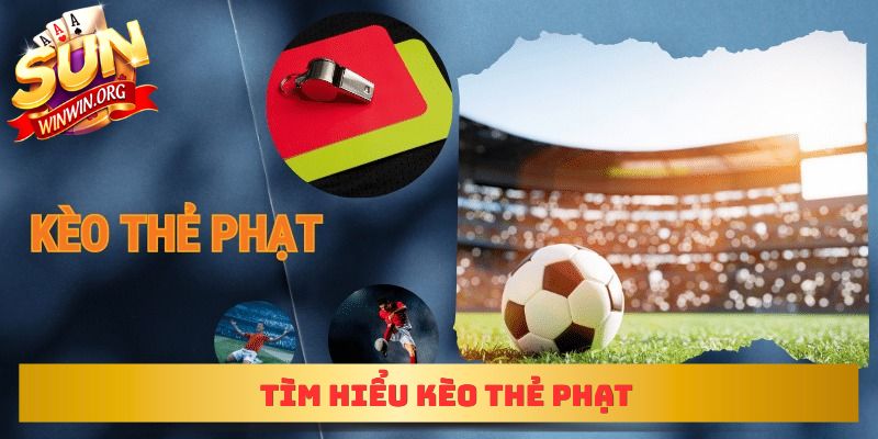 Tìm hiểu kèo thẻ phạt