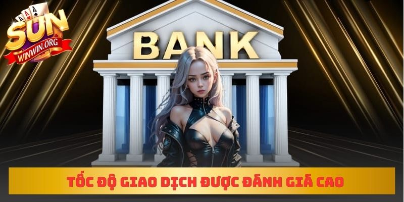 Tốc độ giao dịch được đánh giá cao