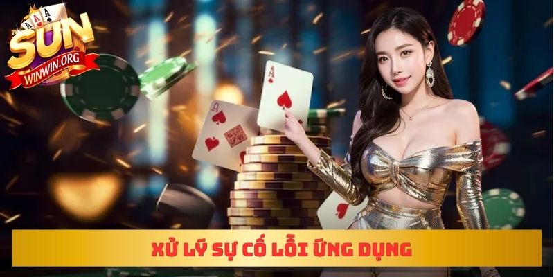 Xử lý sự cố lỗi ứng dụng
